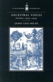 book cover of Ancestral voices by James Lees-Milne