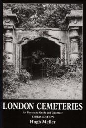 book cover of London Cemeteries: An Illustrated Guide and Gazetteer by Brian Parsons|Hugh Meller
