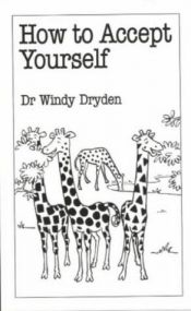 book cover of How to Accept Yourself (Overcoming Common Problems) by Windy Dryden