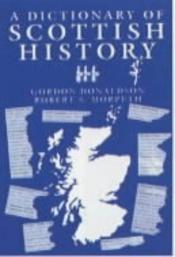 book cover of A dictionary of Scottish history by Gordon Donaldson