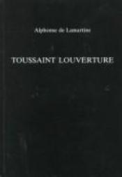 book cover of Toussaint Louverture by Alphonse de Lamartine
