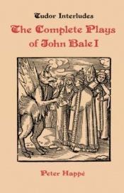 book cover of The complete plays of John Bale, 2 volumes by John Bale