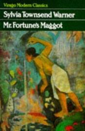book cover of Mister Fortune's Maggot by Sylvia Townsend Warner