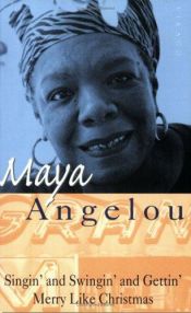 book cover of Singin' and Swingin' and Gettin' Merry Like Christmas by Maya Angelou