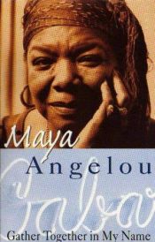 book cover of Gather Together in My Name by Maya Angelou
