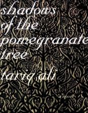 book cover of Shadows of the pomegranate tree by Tarik Ali