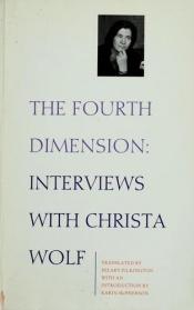 book cover of The fourth dimension : interviews with Christa Wolf by Christa Wolf