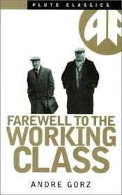 book cover of Farewell to the Working Class (Pluto Classics) by André Gorz