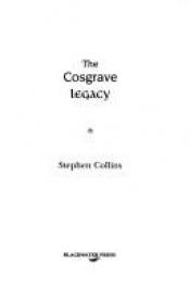 book cover of The Cosgrave legacy by Stephen Collins