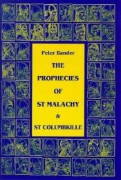 book cover of The Prophecies of St Malachy & St Columbkille by Joel Wells