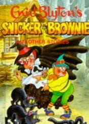 book cover of Snicker the Brownie (Enid Blyton's Popular Rewards Series I) by Enid Blytonová