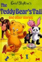 book cover of The Teddy Bear's Tail and Other Stories (Enid Blyton's Popular Rewards Series 2) by 伊妮·布來敦