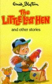 book cover of The Little Lost Hen: and Other Stories (Enid Blyton's Popular Rewards Series V) by 伊妮·布来敦