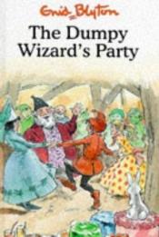 book cover of The Dumpy Wizard's Party (Carousel Series I) by Enid Blytonová