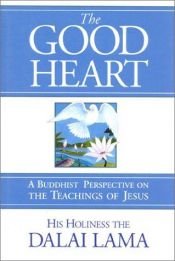 book cover of The Good Heart: A Buddhist Perspective on the Teachings of Jesus by Dalái Lama