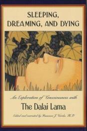 book cover of Sleeping, dreaming, and dying : an exploration of consciousness with the Dalai Lama ; foreword by H.H. the Fourteenth Da by Dalai Lama