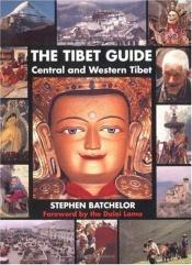 book cover of The Tibet Guide: Central and Western Tibet by Stephen Batchelor