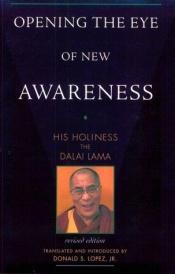 book cover of Opening the Eye of New Awareness by Dalaï-lama