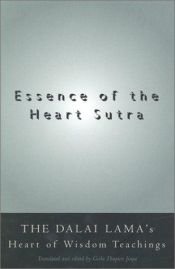 book cover of Essence of the Heart Sutra: The Dalai Lama's Heart of Wisdom Teachings by Dalai Lama