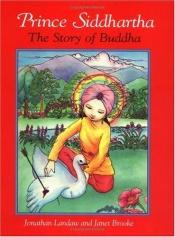 book cover of Prince Siddhartha: The Story of Buddha by Jonathan Landaw