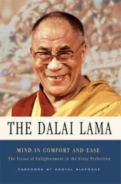 book cover of Mind in comfort and ease : the vision of enlightenment in the great perfection : including Longchen Rabjam's Finding com by Dalaï-lama