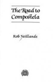 book cover of The Road to Compostela by Robin Neillands