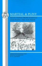 book cover of Martial and Pliny: Selections from Martial and Pliny the Younger by Marcial
