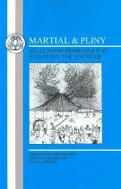 book cover of Martial and Pliny: Selections from Martial and Pliny the Younger by 마르티알리스