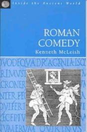 book cover of Roman Comedy (Inside the Ancient World) by Kenneth McLeish