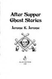 book cover of After Supper Ghost Stories and Other Tales by 杰罗姆·克拉普卡·杰罗姆