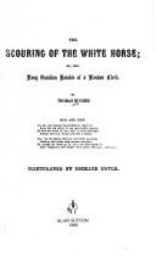 book cover of The SCOURING Of The WHITE HORSE: OR THE LONG VACATION RAMBLE... by Thomas Hughes