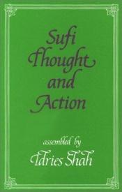 book cover of Sufi Thought and Action (Sufi research series) by Idries Shah