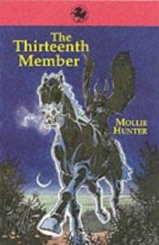 book cover of The Thirteenth Member (Kelpies) by Mollie Hunter