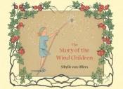 book cover of The Story of the Wind Children by Sibylle Von Olfers