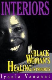 book cover of Interiors : a black woman's healing in progress by Iyanla Vanzant