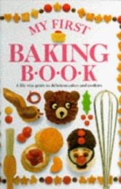 book cover of My First Baking Book by Angela Wilkes
