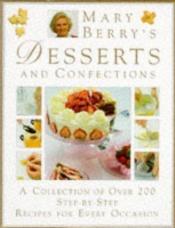 book cover of Desserts and Confections by Mary Berry