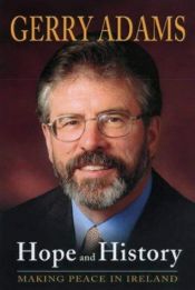 book cover of Hope and History: Making Peace by Gerry Adams