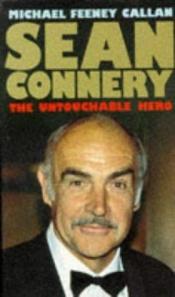 book cover of Sean Connery: The Untouchable Hero (Virgin) by Michael Feeney Callan