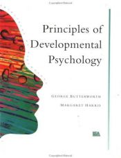 book cover of Principles of Developmental Psychology: An Introduction (Principles of Psychology) by George Butterworth|Margaret Harris