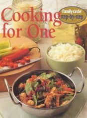 book cover of Cooking for One ("Family Circle" Step-by-step) by Family Circle