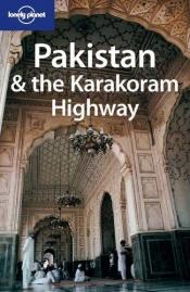 book cover of Lonely Planet Pakistan & the Karakoram Highway by Sarina Singh