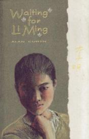 book cover of Waiting for Li Ming by Alan Cumyn