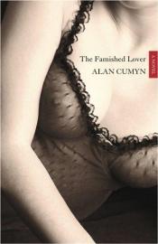 book cover of Famished Lover by Alan Cumyn