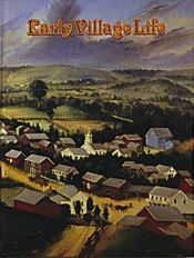 book cover of Early Village Life (Early Settler Life) by Bobbie Kalman