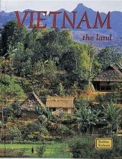 book cover of Vietnam : the land by Bobbie Kalman