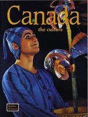 book cover of Canada: The Culture (Bobbie Kalman Books (Prebound)) by Bobbie Kalman