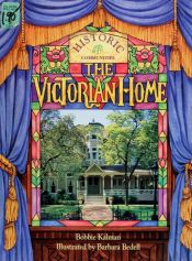 book cover of The Victorian Home (Historic Communities: a Bobbie Kalman Series) by Bobbie Kalman