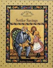 book cover of Settler sayings by Bobbie Kalman