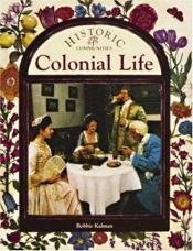 book cover of Colonial Life (Historic Communities) by Bobbie Kalman